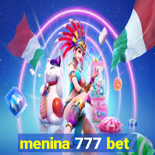 menina 777 bet